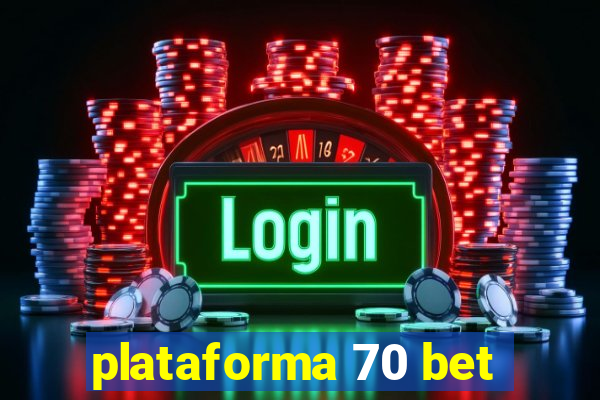 plataforma 70 bet